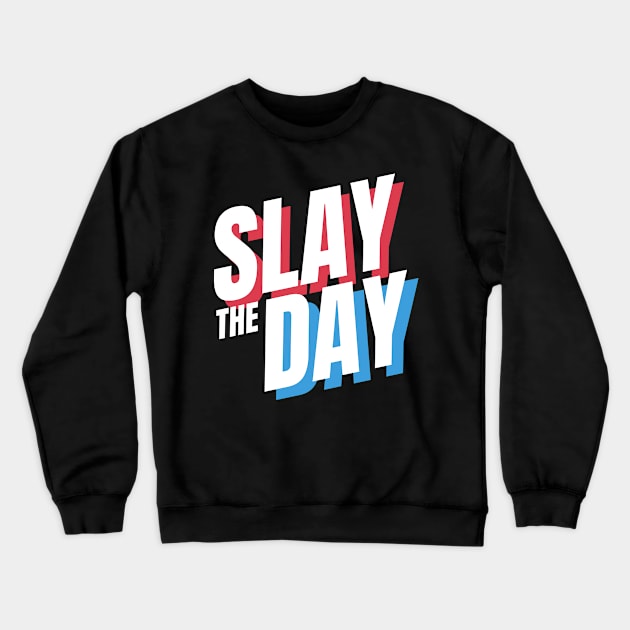 The Slay Day Crewneck Sweatshirt by Designuper
